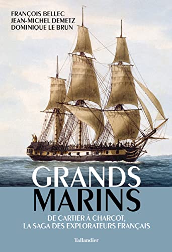 Grands marins: De Cartier à Charcot, la saga des explorateurs français von TALLANDIER